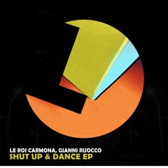 Gianni Ruocco & Le Roi Carmona - Shut Up & Dance - Loulou records (LLR253)(OUT NOW)