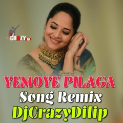 YEMOYE PILAGA SONG (REMIX)-DJCRAZYDILIP