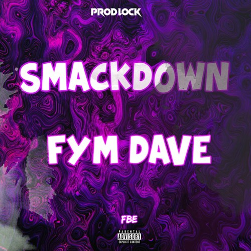FYM Dave - Smack Down (Prod. Lock)