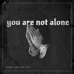 YOU ARE NOT ALONE (TECHNO BOOTLEG)