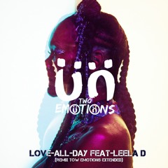 Love All Day Feat. Leela D(Two Emotions Remix Extended)