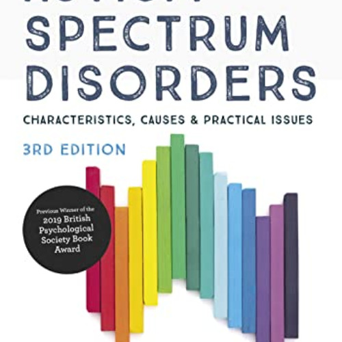 [ACCESS] KINDLE √ Autism Spectrum Disorders: Characteristics, Causes and Practical Is