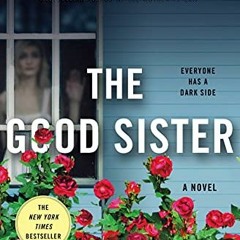Get PDF The Good Sister: A Novel by  Sally Hepworth