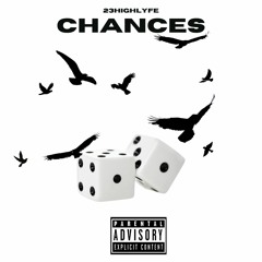 23highlyfe - Chances *produced by lexdopeaf // lexsodope