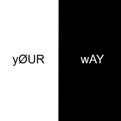 yØUR wAY - Uni'Q X aNØN