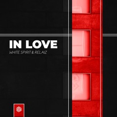 White Spirit & Relaiz - In Love
