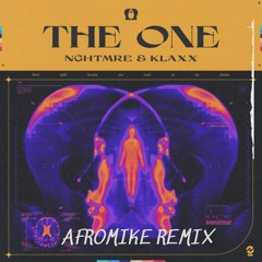 NGHTMRE X KLAXX - The One (Afromike Remix)