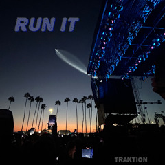 Run It - Traktion