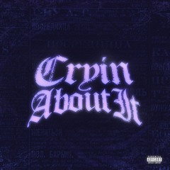 CRYIN ABOUT IT Prod. Sleepyxi x Nova