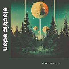 TiDUs - The Ascent [Electric Eden Records]