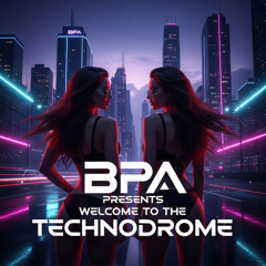BPA Presents - Welcome to the Technodrome!