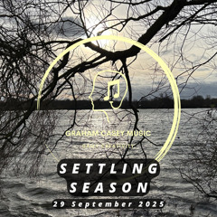 29 Sep 25 Settling Season