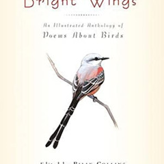 READ KINDLE 📥 Bright Wings: An Illustrated Anthology of Poems About Birds by  Billy