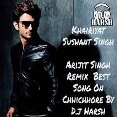Khairiyat Sad - Chhichhore Sushant Singh Arijit Singh Remix By DJ Harsh