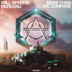 Will Sparks x MorganJ - More Than We Compare