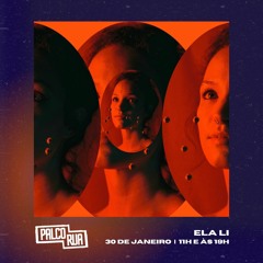 Palco RUA - 30Jan24 - Ela Li - Choradeira (Álbum)
