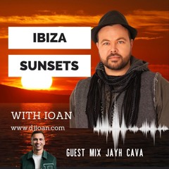 #090 Ibiza Sunsets With Ioan Guest Mix Jayh Cava [www.djioan.com]