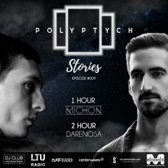 Polyptych Stories | Episode #009 (1h - Michon, 2h - Darenosa)