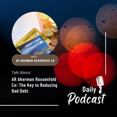 AR Akermon Rossenfeld Co: The Key To Reducing Bad Debt
