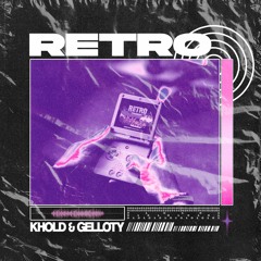 KHOLD & GELLOTY - RETRO👾 (FREE DOWNLOAD)