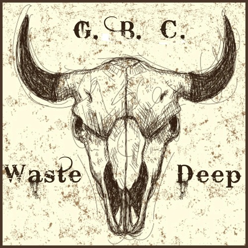 G.B.C. - Waste Deep