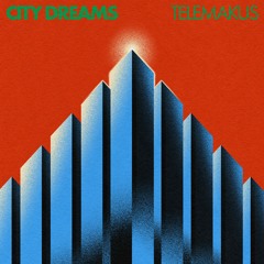 Telemakus - City Dreams (feat. Phøn, Javier Santiago, Tamuz)