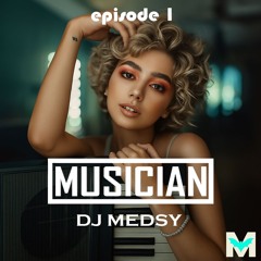 DJ Medsy - Musician EP 1 - پادکست جدید و خفن موزیکشن کاری از دیجی مدسی