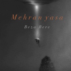Mehran Yasa - Beza Bere
