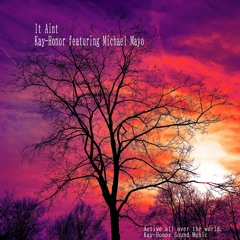 It Aint  (Kay-Honor featuring Michael Mayo)