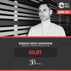 Bondage Music Radio #347 - mixed by Dilby // Ibiza Global Radio
