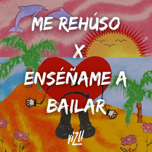 Me Rehúso x Enséñame A Bailar (ViZu Mashup 105 BPM) 2 VERSIONES