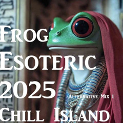 Esoteric 2025 - Chill Island, Alternative Mix 1
