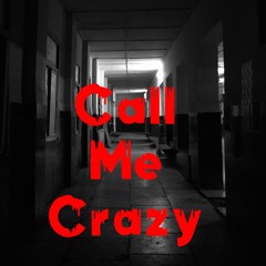 Call Me Crazy