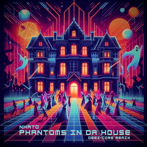 Nhato - Phantoms In Da House (Deez-core remix)