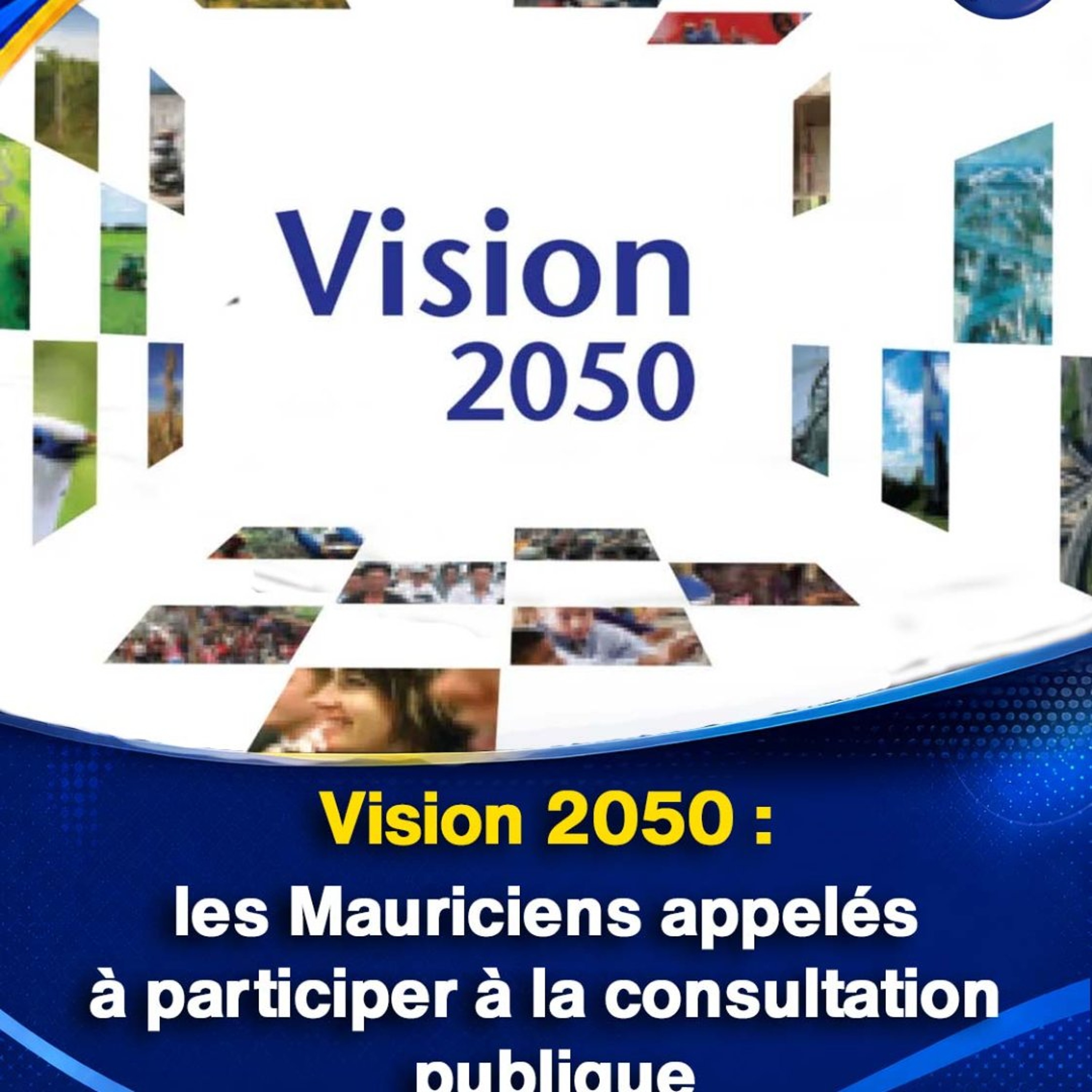 Vision 2050 : les Mauriciens appelés à participer à la consultation publique episode artwork