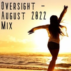 Oversight - August 2022 Mix