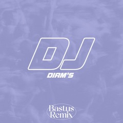 DJ - Diam's (Bastus Remix)