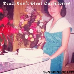 Death Can't Steal Our Stories