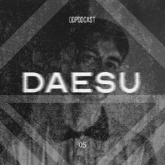ODPODCAST005 - DAESU