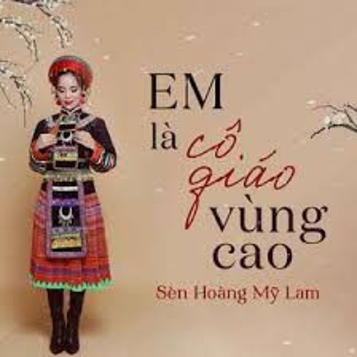 Em Là Cô Giáo Vùng Cao - Full NDC Rmx