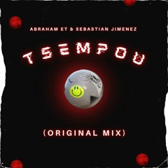 Abraham ET & Sebastian Jimenez - Tsempou (Original Mix)