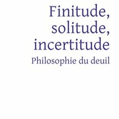 Télécharger #PDF Finitude, solitude, incertitude Gratuit ~ Jean-Michel Longneaux
