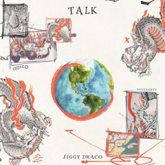 TALK - JIGGY DRACO