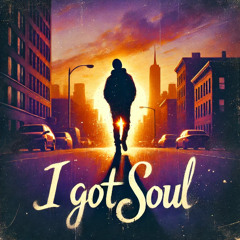 I Got Soul