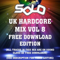 Solo - UK Hardcore Mix Vol 8 (The Free Download Edition)