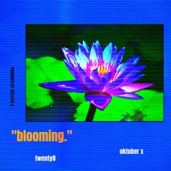 blooming feat. twenty8