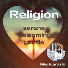 Religion Serene,welcoming,gentle