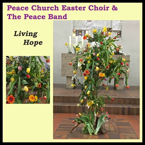 Living Hope (cover version)by The Peace Church Easter Choir & The Peace Band
