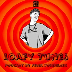 Loafy Tunes Podcast 016 - Felix Cornelsen