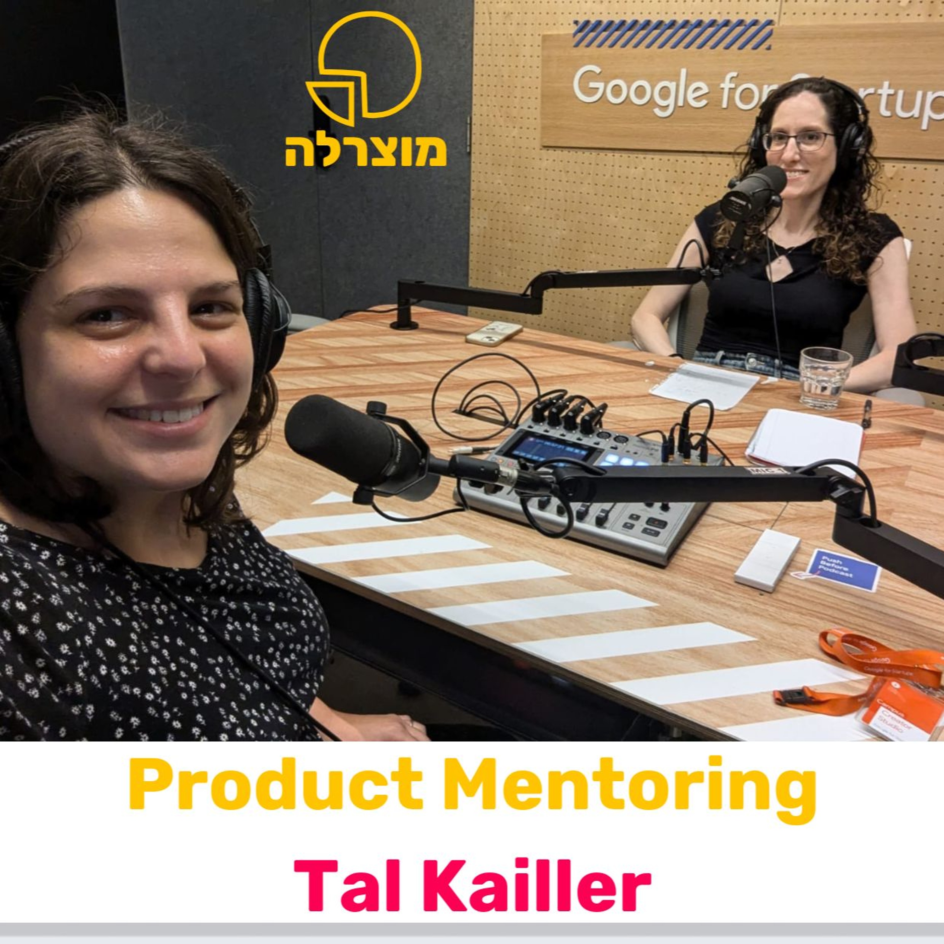 267 - Product Mentoring (feat. Tal Kailler @ Evinced)